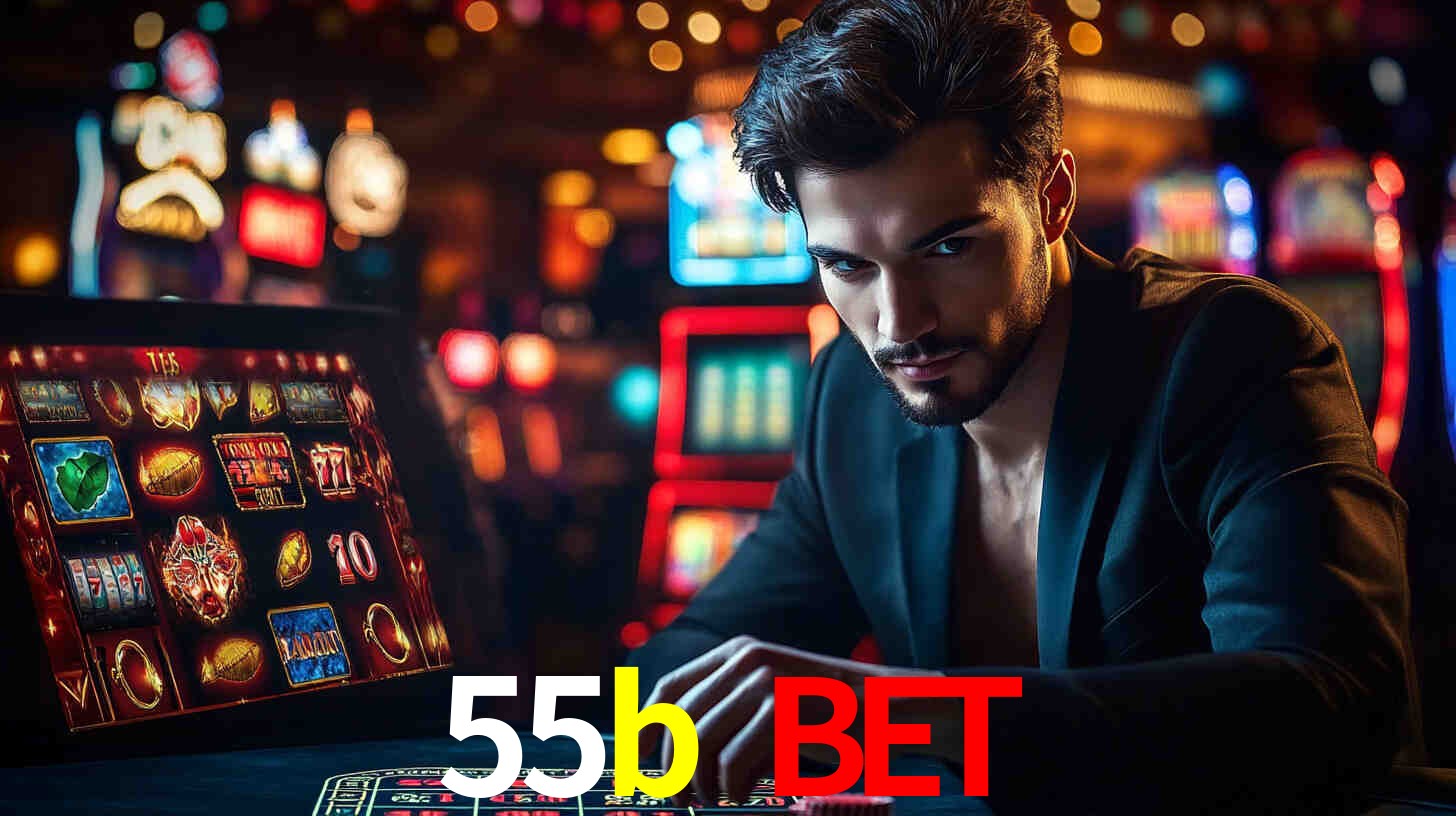 55b bet,55b.com